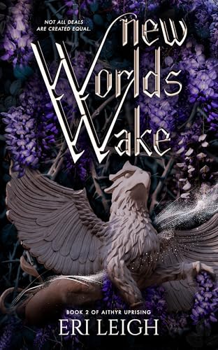 New Worlds Wake (Aithyr Uprising Book 2)