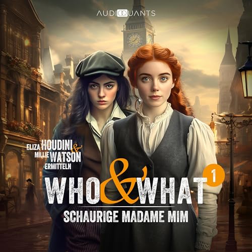 Schaurige Madame Mim: Who & What – Eliza Houdini & Millie Watson ermitteln 1