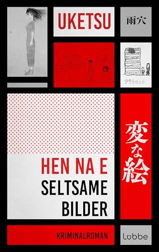 HEN NA E - Seltsame Bilder: Kriminalroman | Die Krimisensation aus Japan: innovativ, genial und hochspannend