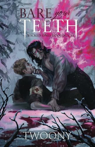 Bare Your Teeth: Wicked Ones (The Wicked Ones Duology, Band 1)