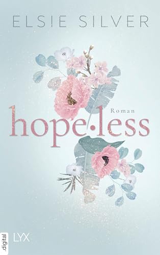 Hopeless: Eine spicy Fake-Dating-Romance von der Autorin von FLAWLESS (Chestnut Springs 5)