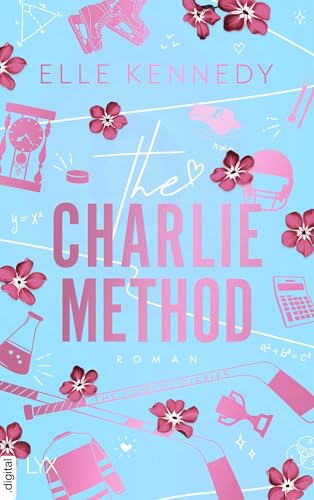 The Charlie Method: die unwiderstehliche, auf TIKTOK gefeierte Hockey-Romance-Reihe der Autorin von OFF CAMPUS (Campus Diaries 3)