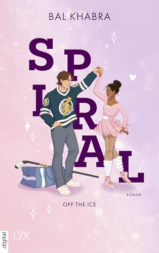 Spiral: Für alle, die SPORTS ROMANCE lieben (Off the Ice 2)