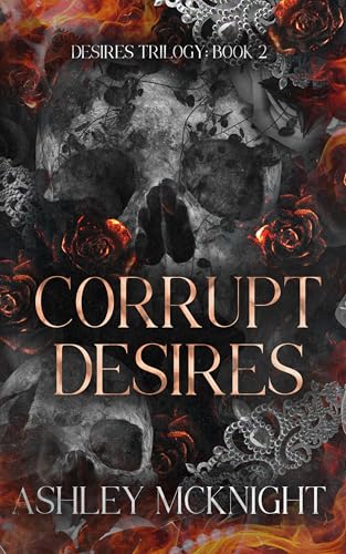 Corrupt Desires (Desires Trilogy Book 2)