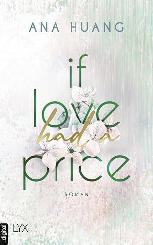 If Love Had A Price: Fake-Dating-Romance von der Autorin der TWISTED-Reihe (If Love Reihe 3)