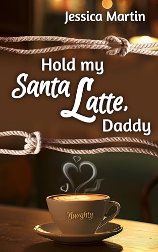 Hold my Santa Latte, Daddy (Gipfelstürmer-Reihe 1)