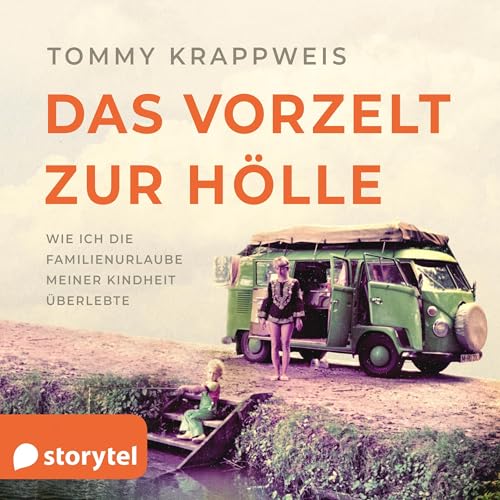 Das Vorzelt zur Hölle: Wie ich die Familienurlaube meiner Kindheit überlebte