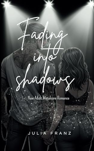 Fading into Shadows: New Adult Metalcore Romance (Fading Visions, Band 2)