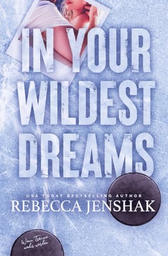 In Your Wildest Dreams: Wenn Träume wahr werden (Wildcat Hockey, Band 4)