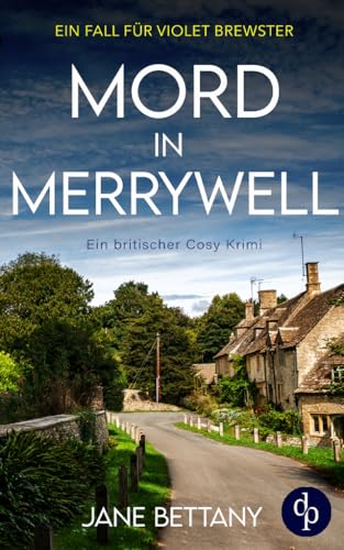 Mord in Merrywell: Ein britischer Cosy Krimi (Ein Fall für Violet Brewster 1)