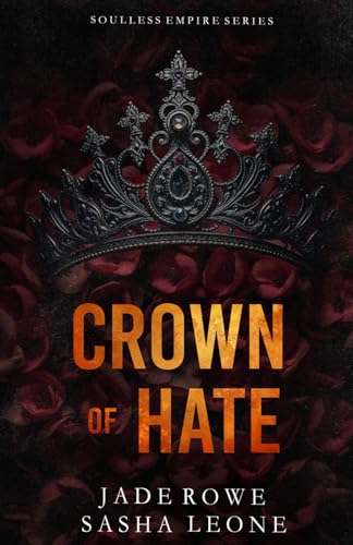 Crown of Hate: A Dark Mafia Romance (Soulless Empire)