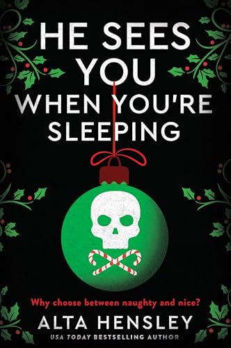 He Sees You When You're Sleeping: A Dark and Steamy Holiday Romance of Obsession and Secrets—Where Desire Meets Danger in the Heart of NYC (Naughty or Nice Book 1)