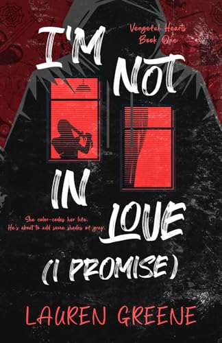 I'm Not in Love (I Promise) (Vengeful Hearts, Band 1)