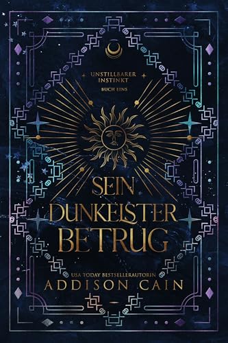 Sein dunkelster Betrug (Unstillbarer Instinkt 1)