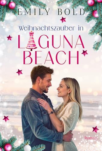 Weihnachtszauber in Laguna Beach: Ein zauberhafter Weihnachtsroman in 24 Kapiteln