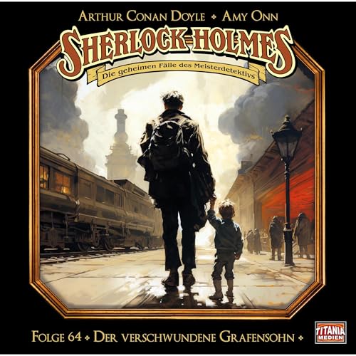 Der verschwundene Grafensohn: Sherlock Holmes - Die geheimen Fälle des Meisterdetektivs 64