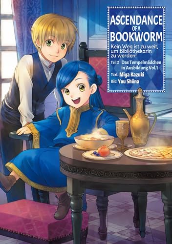 Ascendance of a Bookworm: Kein Weg ist zu weit, um Bibliothekarin zu werden – Teil II: Das Tempelmädchen in Ausbildung Band 1