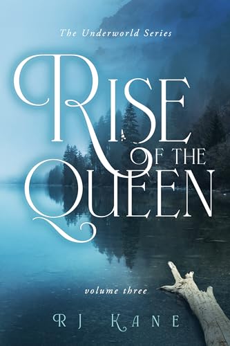 The Underworld Series: Rise of the Queen: Volume Three