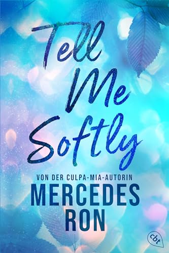 Tell Me Softly: Der Auftakt der sexy New-Adult-Trilogie von der Autorin des Weltbestsellers »Culpa Mía« (Die Tell-Me-Reihe 1)