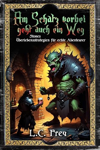 Am Schatz vorbei geht auch ein Weg: Stones Überlebensstrategien für echte Abenteurer (The Age of Stone 7)
