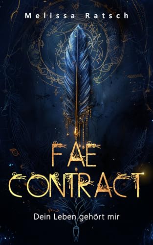 Fae Contract - Dein Leben gehört mir: Ein Romantasy-Roman