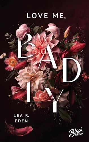 Love Me, badly (Last-Respects-Reihe 2)