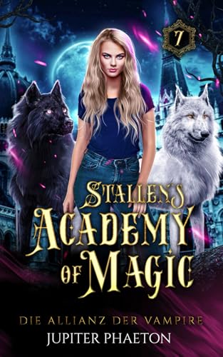 Die Allianz der Vampire (Stallen's Academy of Magic, Band 7)