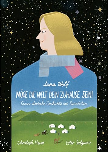 Möge Die Welt Dein Zuhause Sein!: Eine deutsche Geschichte aus Kasachstan