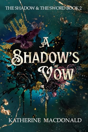 A Shadow's Vow (The Shadow and the Sword Duology, Band 2)