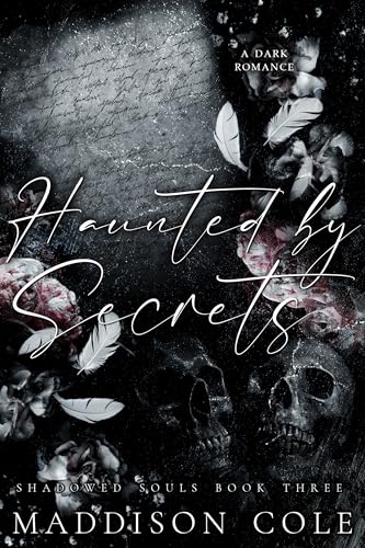 Haunted by Secrets: Shadowed Souls Book Three