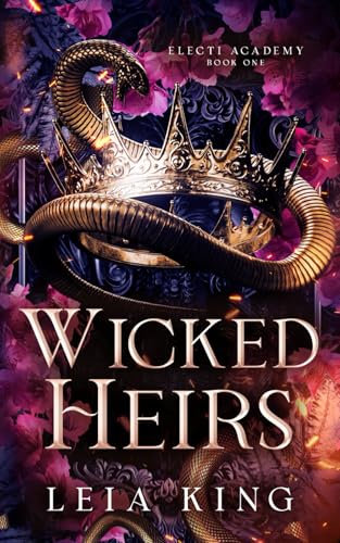 WICKED HEIRS: A Dark Paranormal Academy Reverse Harem Romance (ELECTI ACADEMY, Band 1)