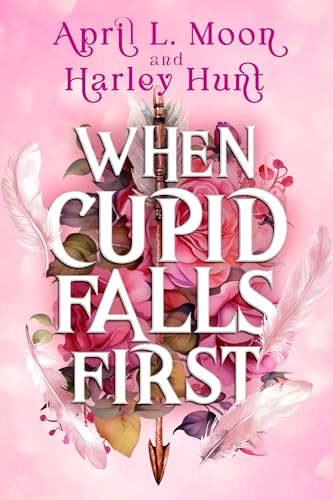 When Cupid Falls First: A Magically Lighthearted Paranormal Romance