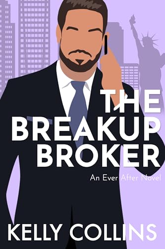 The Breakup Broker: A second-chance enemies-to-lovers romcom (Ever After Book 1)