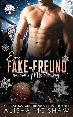 Ein Fake-Freund unterm Mistelzweig: A Christmas Fake-Friend Sports Romance (Chicago Coyotes 3)