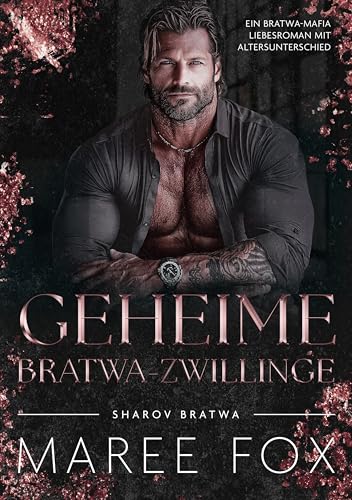 Geheime Bratwa-Zwillinge: Ein Bratwa-Mafia Liebesroman mit Altersunterschied (Sharov Bratwa 7)