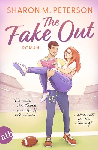The Fake Out – Sie will ihr Leben in den Griff bekommen ... aber ist er die Lösung?: Roman