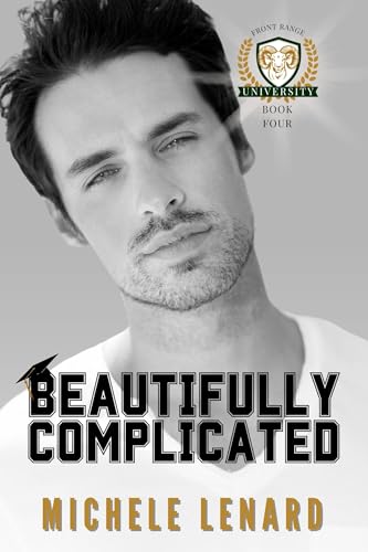Beautifully Complicated: A Forbidden MM Romance (Front Range University Book 4)