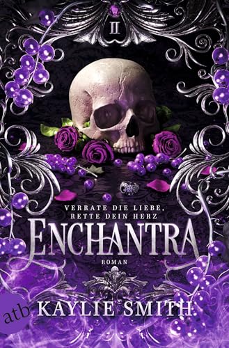 Enchantra – Verrate die Liebe, rette dein Herz: Der Dark Romantasy TikTok-Hype auf Deutsch (Wicked Games – Verfluchte Spiele 2)