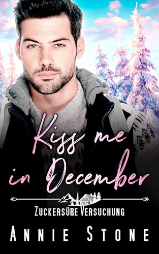 Kiss me in December: Zuckersüße Versuchung
