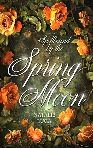 Spellbound by the Spring Moon: MoonSpellBound-Saga (Band 2) - spannende spicy Romantasy