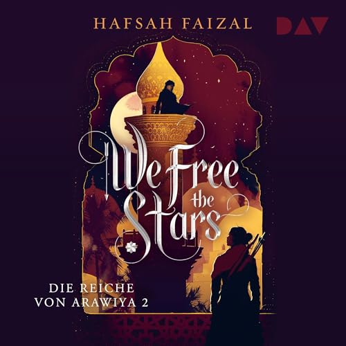 We Free The Stars: Die Reiche von Arawiya 2