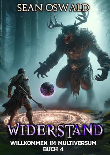 Widerstand: Eine LitRPG-Apokalypse (Willkommen im Multiversum 4)