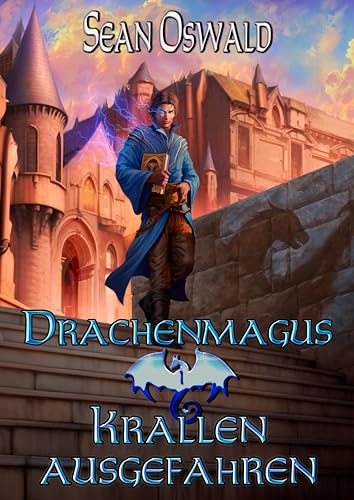 Krallen ausgefahren: Ein LitRPG-Abenteuer (Drachenmagus 1)