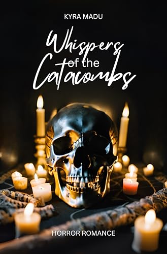 Whispers of the catacombs: A Paris Horror Romance