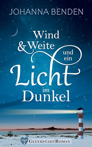 Wind und Weite und ein Licht im Dunkel