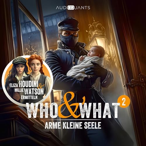 Arme kleine Seele: Who & What – Eliza Houdini & Millie Watson ermitteln 2
