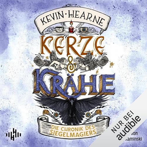 Kerze & Krähe: Die Chronik des Siegelmagiers - Band 3