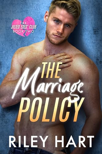 The Marriage Policy (The Jilted Exes' Club Book 2)