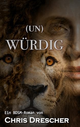 (Un)Würdig: BDSM-Roman