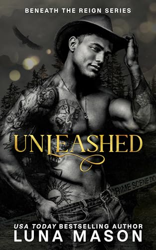 UNLEASHED: A Dark Mafia Cowboy Romance (Beneath The Reign Book 2)
